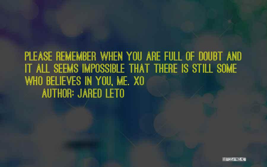 Believes In You Quotes By Jared Leto