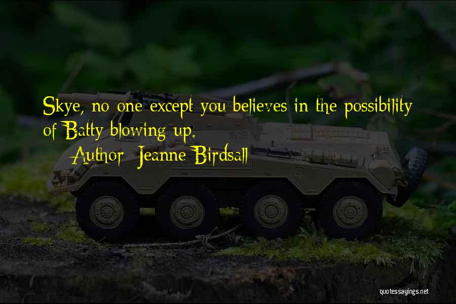 Believes In You Quotes By Jeanne Birdsall