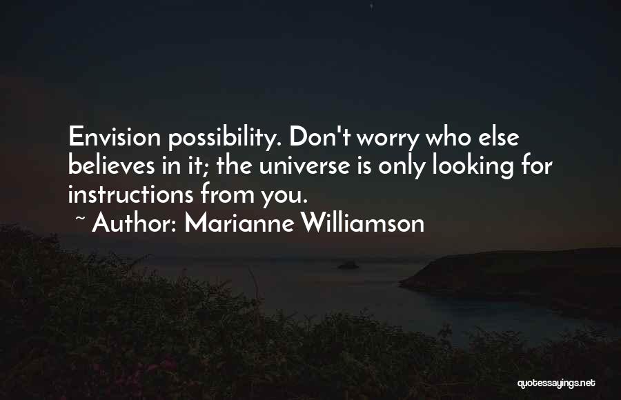 Believes In You Quotes By Marianne Williamson