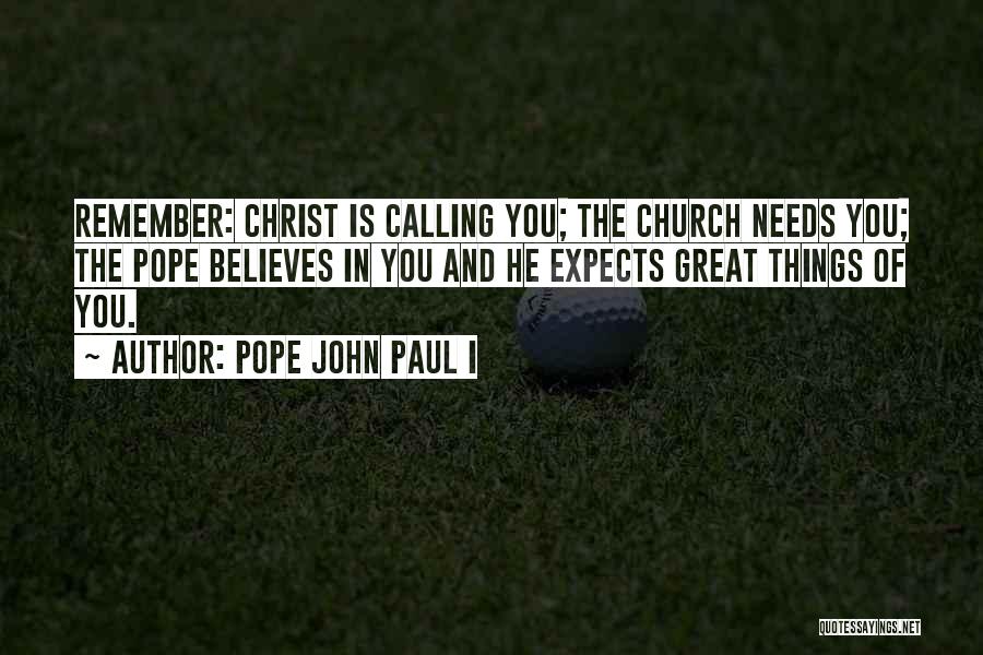 Believes In You Quotes By Pope John Paul I