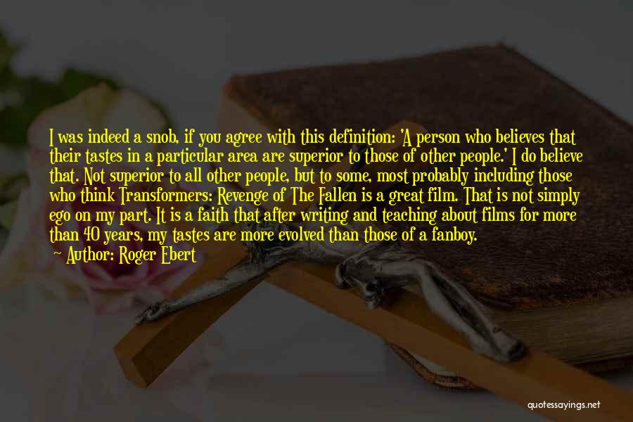 Believes In You Quotes By Roger Ebert