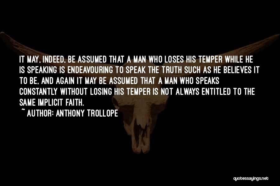 Believes Quotes By Anthony Trollope