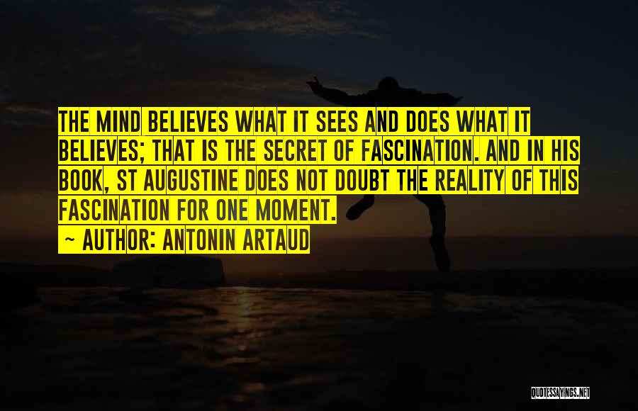 Believes Quotes By Antonin Artaud