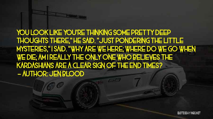 Believes Quotes By Jen Blood