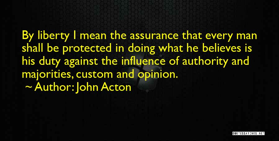 Believes Quotes By John Acton