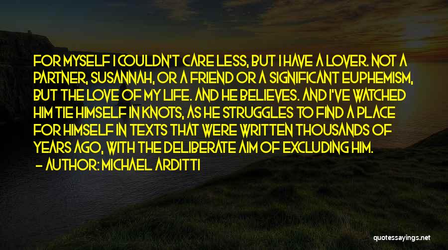 Believes Quotes By Michael Arditti