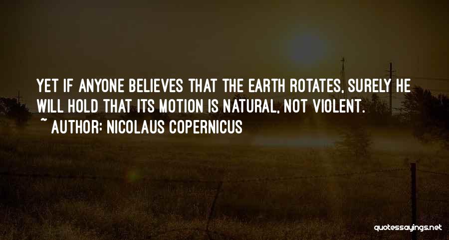 Believes Quotes By Nicolaus Copernicus