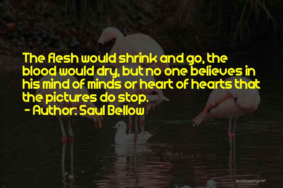 Believes Quotes By Saul Bellow