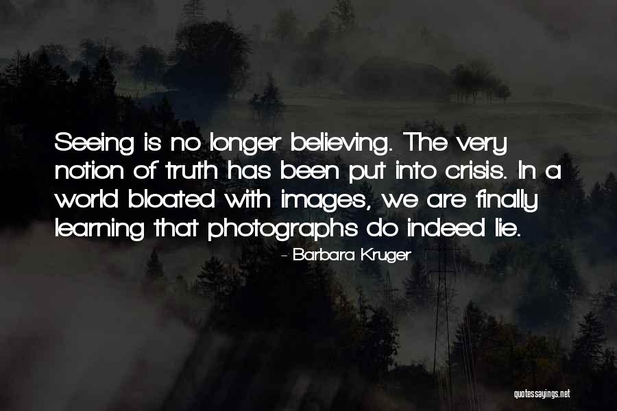 Believing A Lie Quotes By Barbara Kruger Believing A Lie Quotes By Barbara Kruger