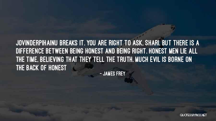 Believing A Lie Quotes By James Frey Believing A Lie Quotes By James Frey