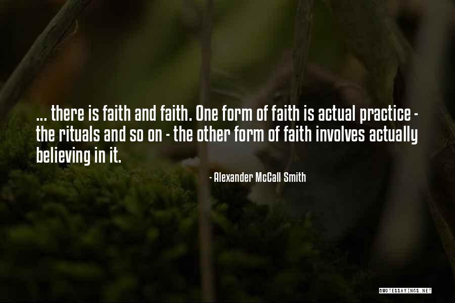 Believing And Faith Quotes By Alexander McCall Smith Believing And Faith Quotes By Alexander McCall Smith
