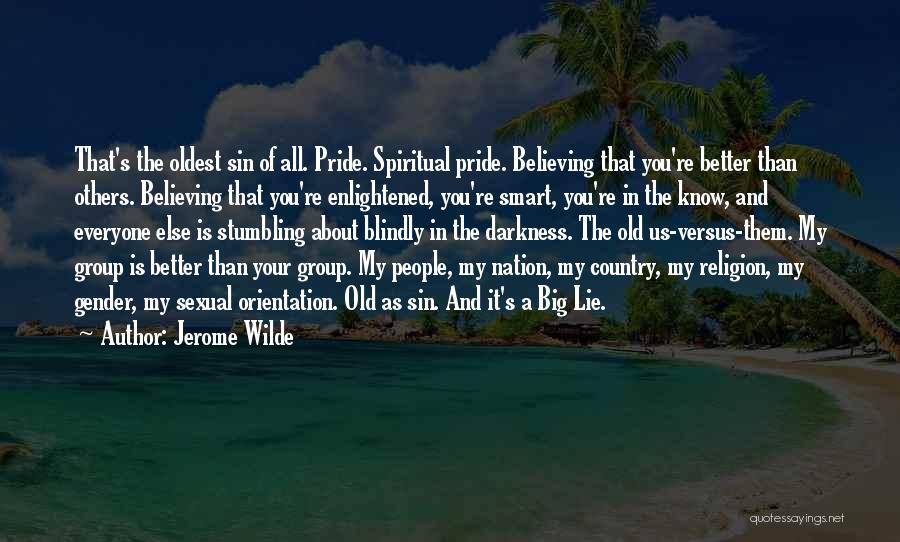 Believing Blindly Quotes By Jerome Wilde