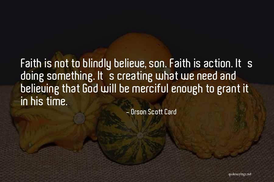 Believing Blindly Quotes By Orson Scott Card