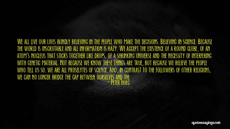 Believing Blindly Quotes By Peter Hoeg