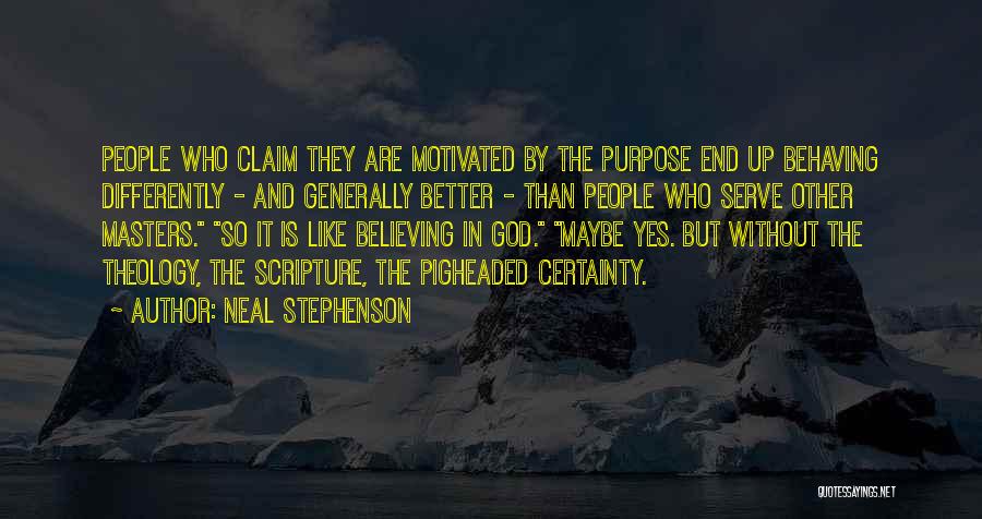 Believing Differently Quotes By Neal Stephenson