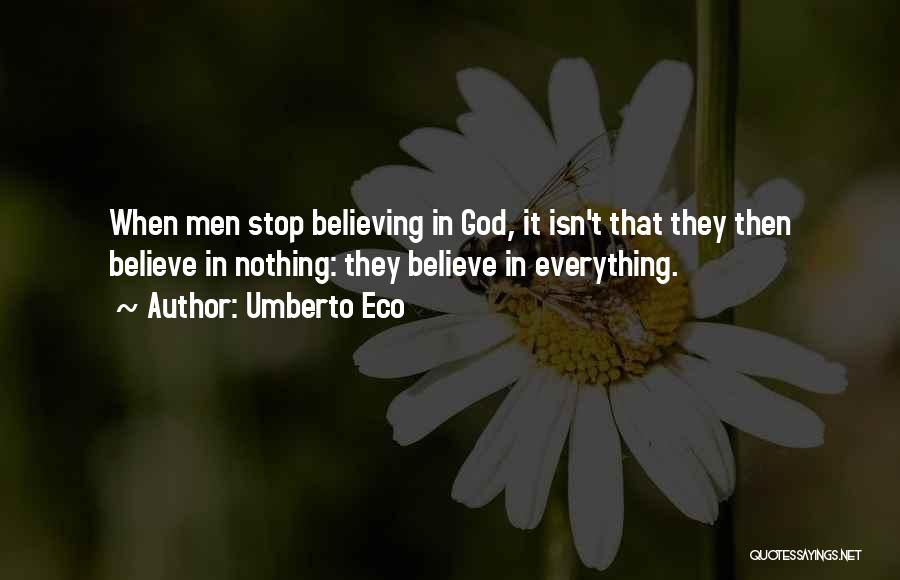 Believing Everything Will Be Ok Quotes By Umberto Eco