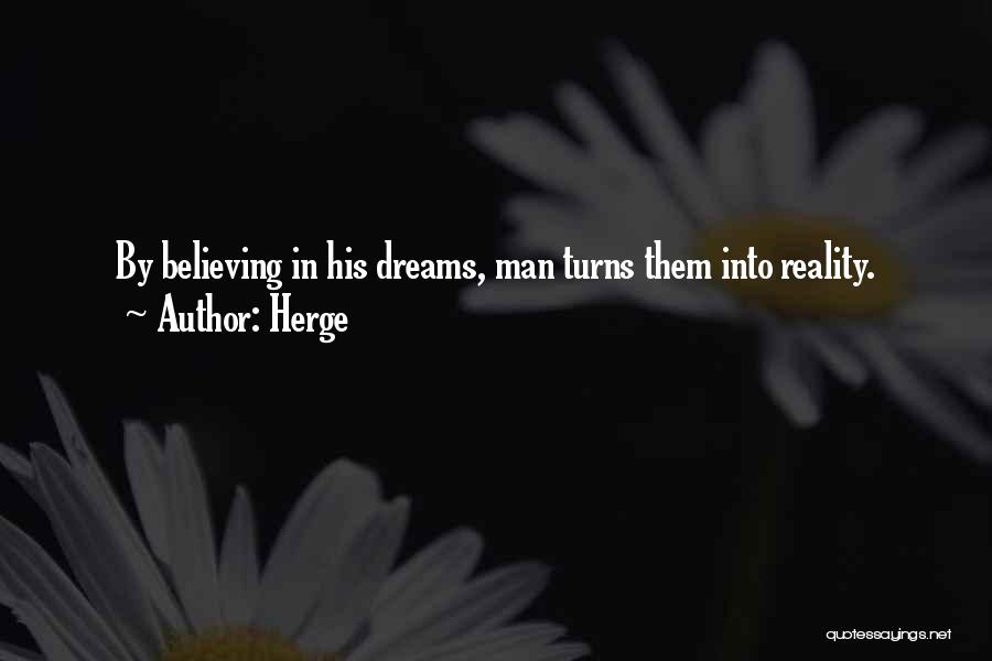 Believing In Dreams Quotes By Herge