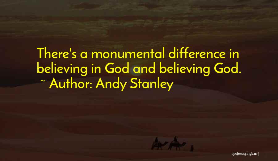 Believing In God Quotes By Andy Stanley