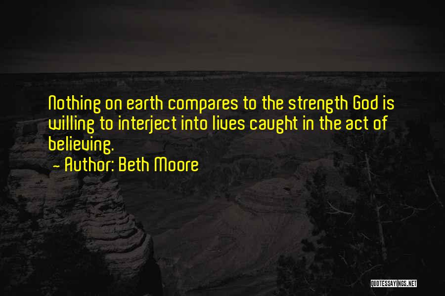 Believing In God Quotes By Beth Moore