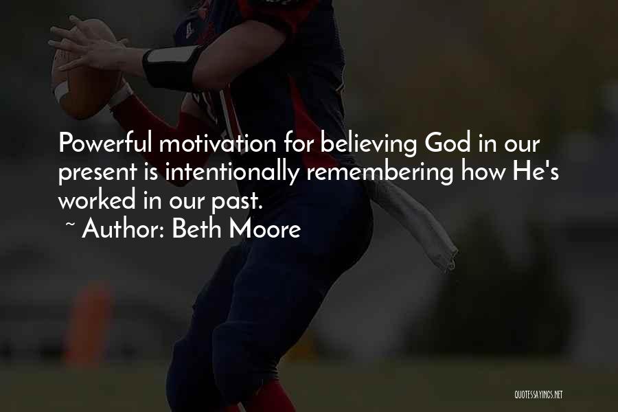 Believing In God Quotes By Beth Moore