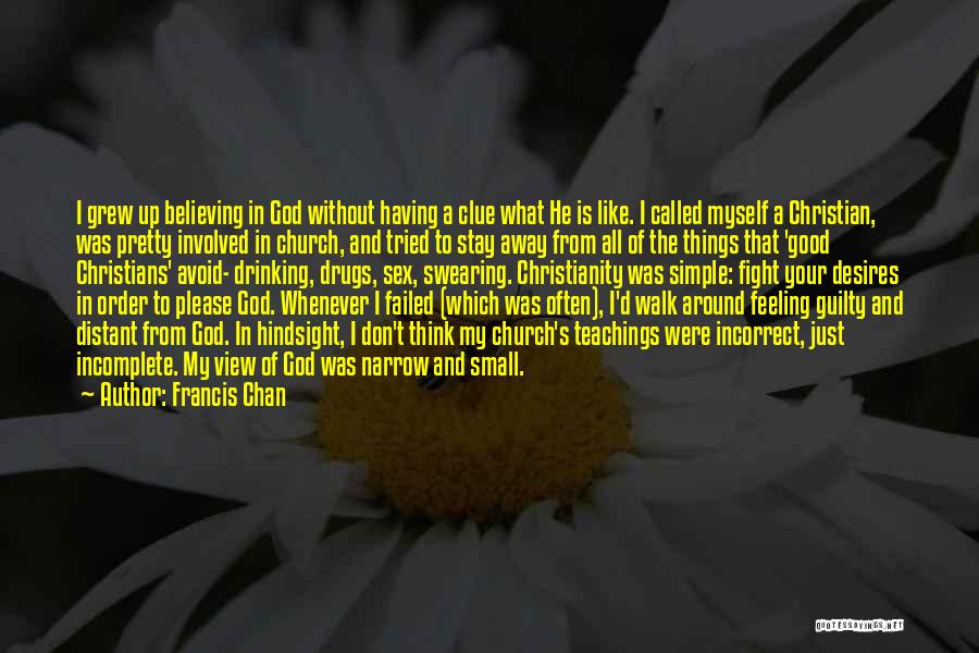 Believing In God Quotes By Francis Chan