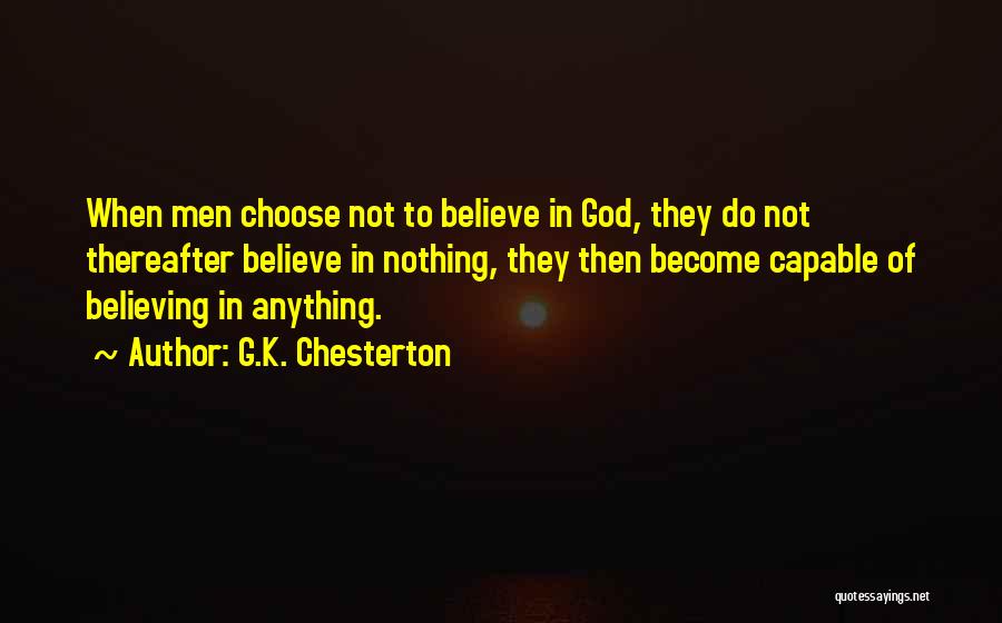 Believing In God Quotes By G.K. Chesterton