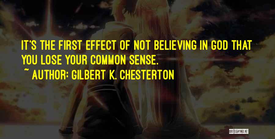 Believing In God Quotes By Gilbert K. Chesterton