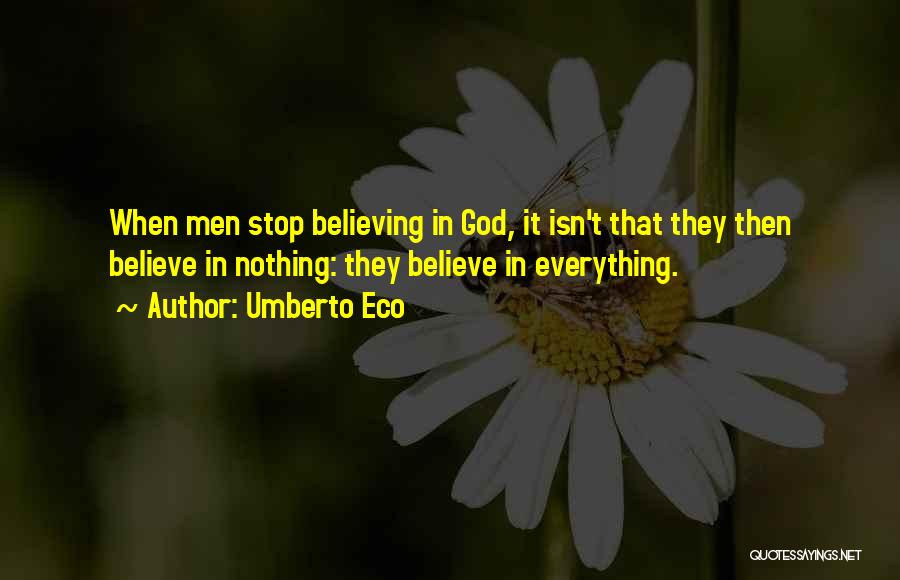 Believing In God Quotes By Umberto Eco