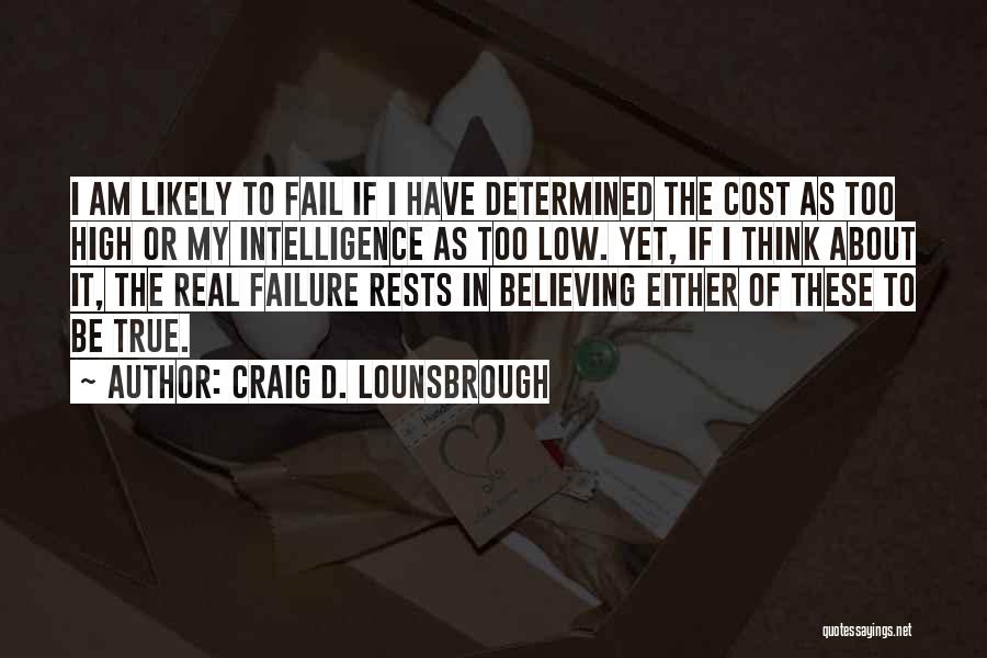 Believing In Lies Quotes By Craig D. Lounsbrough