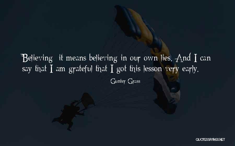 Believing In Lies Quotes By Gunter Grass Believing In Lies Quotes By Gunter Grass