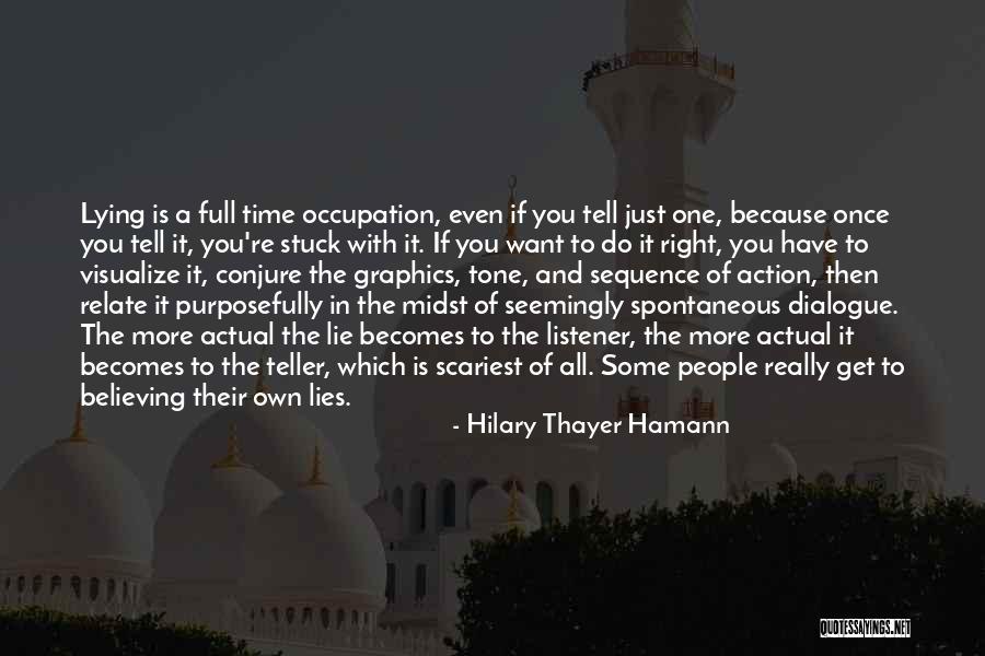 Believing In Lies Quotes By Hilary Thayer Hamann Believing In Lies Quotes By Hilary Thayer Hamann