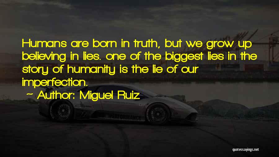 Believing In Lies Quotes By Miguel Ruiz