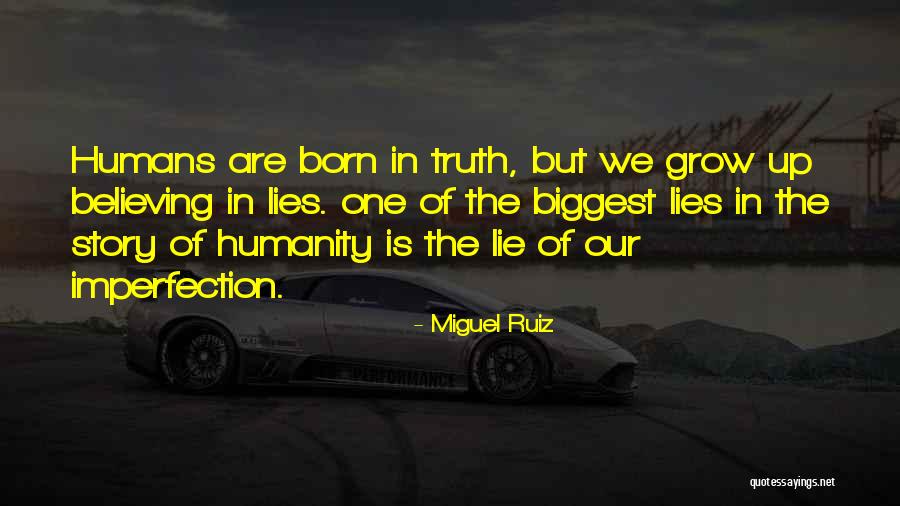 Believing In Lies Quotes By Miguel Ruiz Believing In Lies Quotes By Miguel Ruiz