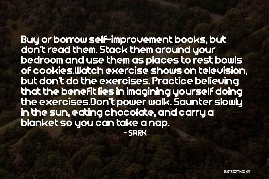 Believing In Lies Quotes By SARK Believing In Lies Quotes By SARK
