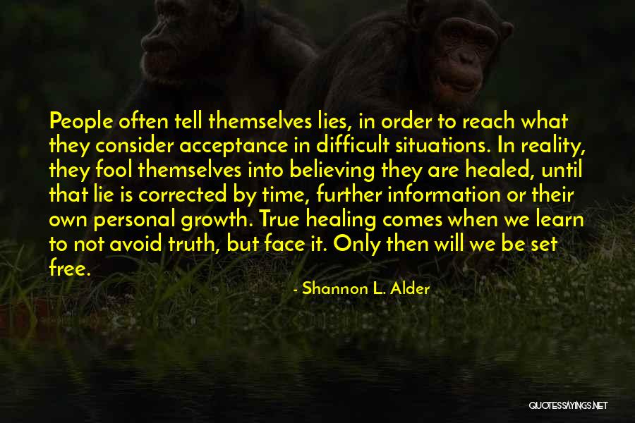 Believing In Lies Quotes By Shannon L. Alder