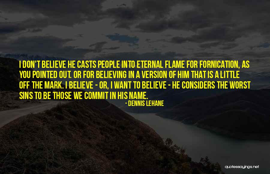 Believing In People Quotes By Dennis Lehane Believing In People Quotes By Dennis Lehane