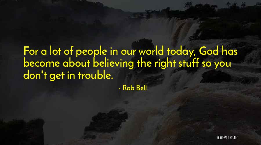 Believing In People Quotes By Rob Bell Believing In People Quotes By Rob Bell