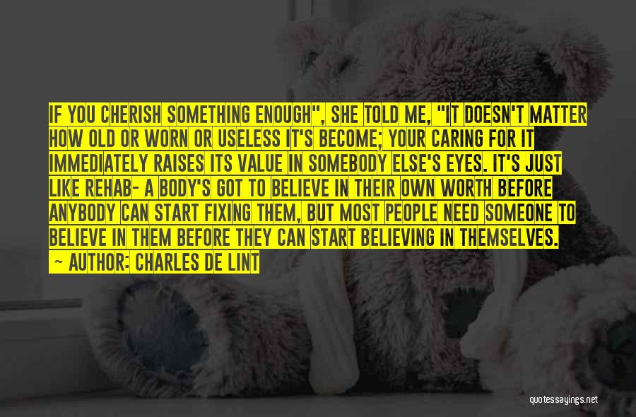 Believing In Someone Else Quotes By Charles De Lint
