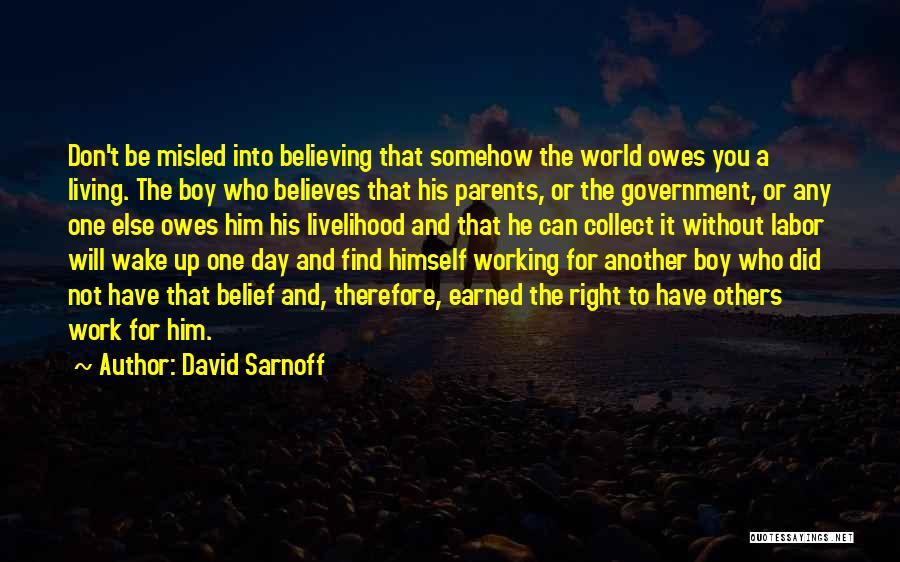 Believing In Someone Else Quotes By David Sarnoff