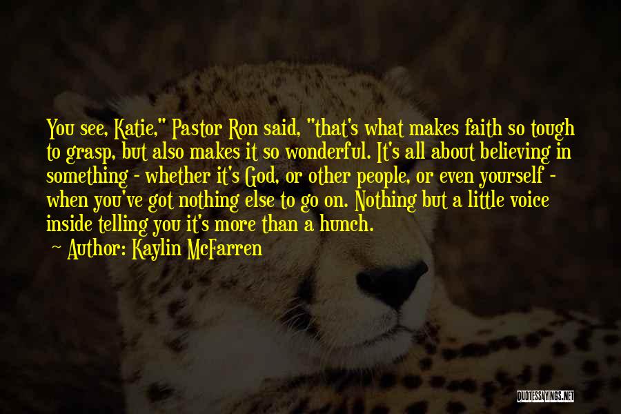 Believing In Someone Else Quotes By Kaylin McFarren