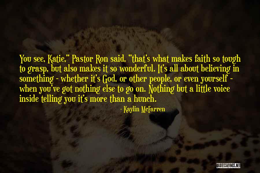 Believing In Someone Else Quotes By Kaylin McFarren