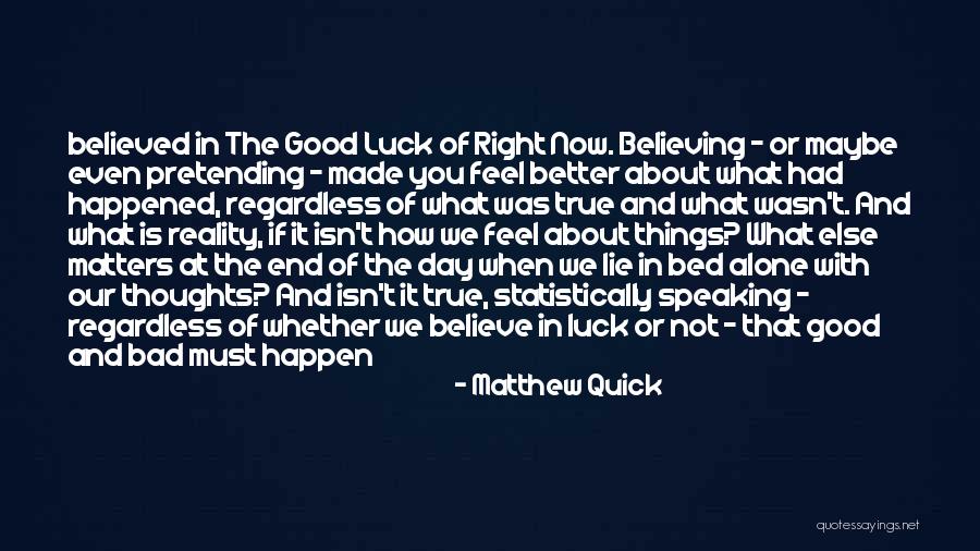 Believing In Someone Else Quotes By Matthew Quick