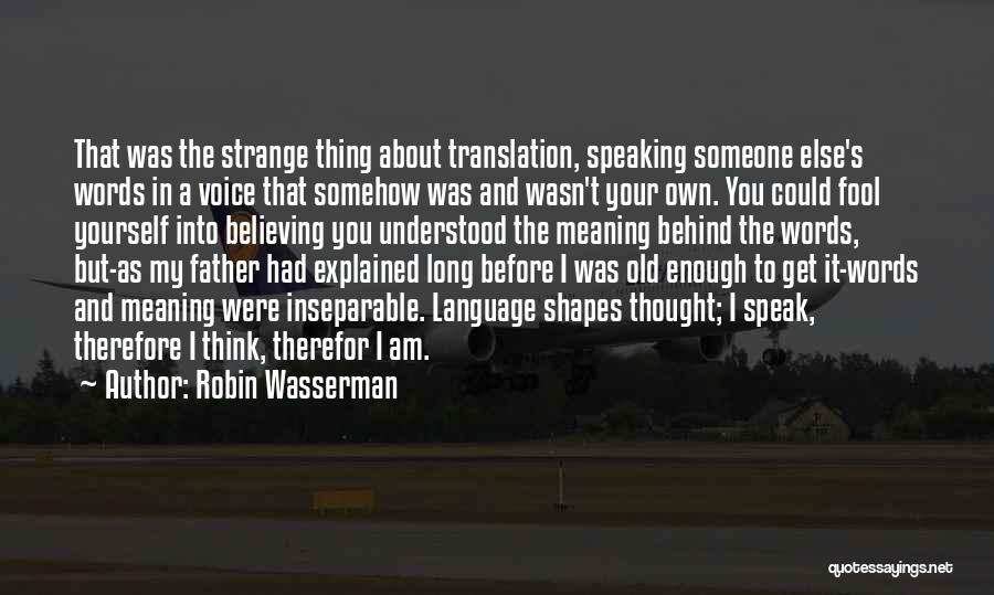 Believing In Someone Else Quotes By Robin Wasserman