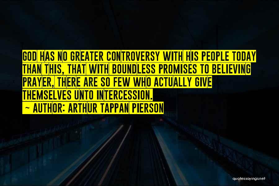 Believing In Something Greater Quotes By Arthur Tappan Pierson