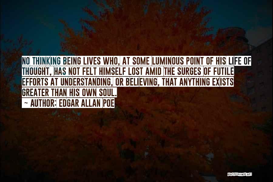 Believing In Something Greater Quotes By Edgar Allan Poe