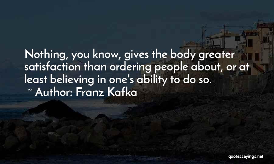 Believing In Something Greater Quotes By Franz Kafka