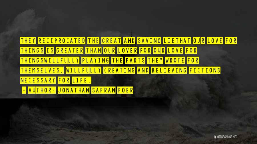 Believing In Something Greater Quotes By Jonathan Safran Foer