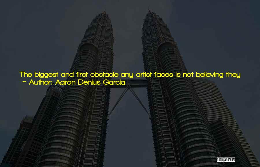 Believing In Something Quotes By Aaron Denius Garcia