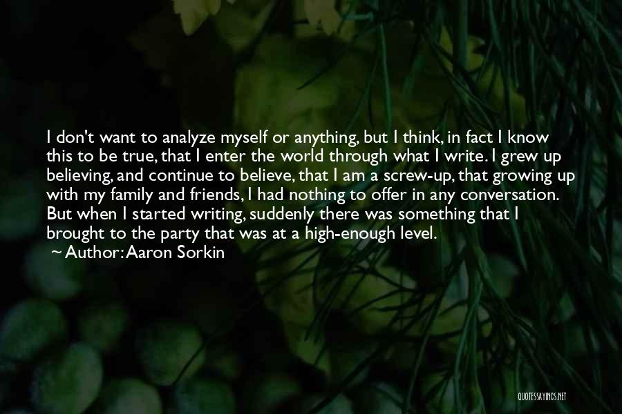 Believing In Something Quotes By Aaron Sorkin