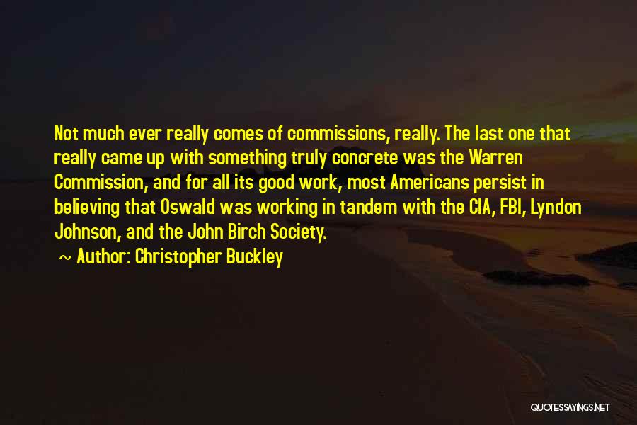Believing In Something Quotes By Christopher Buckley